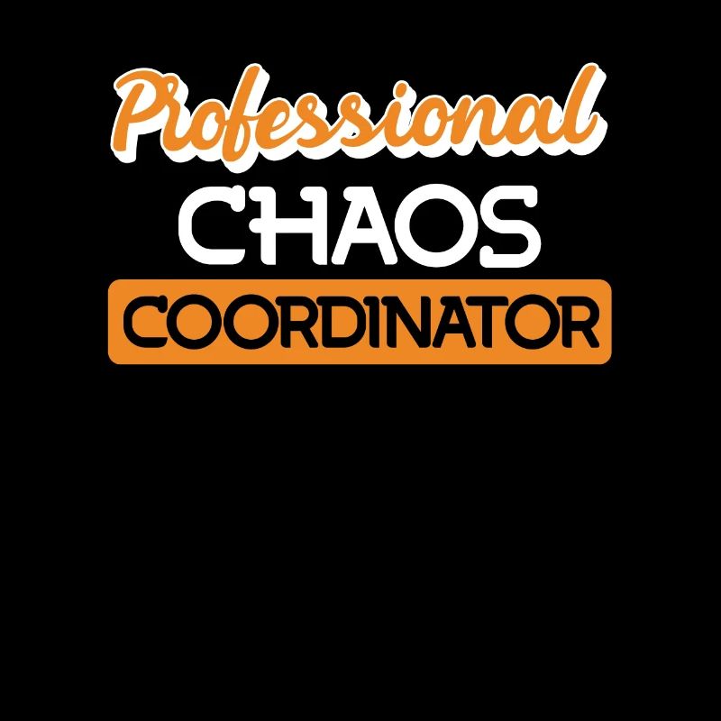 Professional Chaos Coordinator