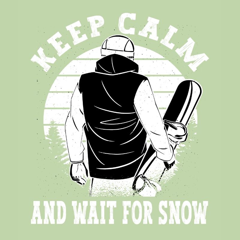 Keep Calm and wait for Snow - Snowboard
