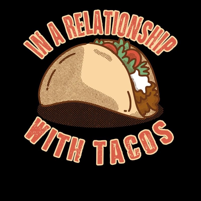 In a relationship with tacos - Taco Mexico