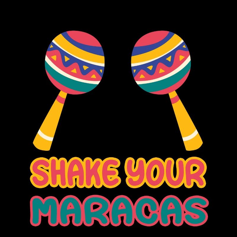 Shake your Maracas Cinco de Mayo