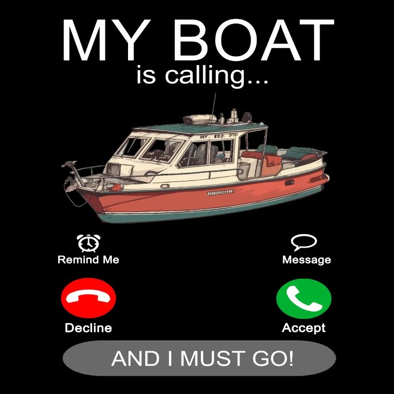 My boat is calling white - Boot Kapitän
