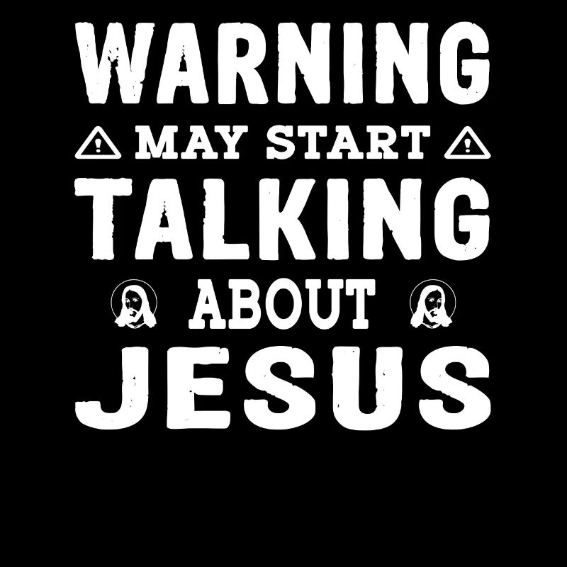 Warning may start talking about Jesus