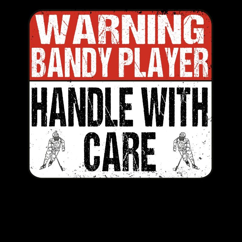 Warning Bandy Player Handle with care