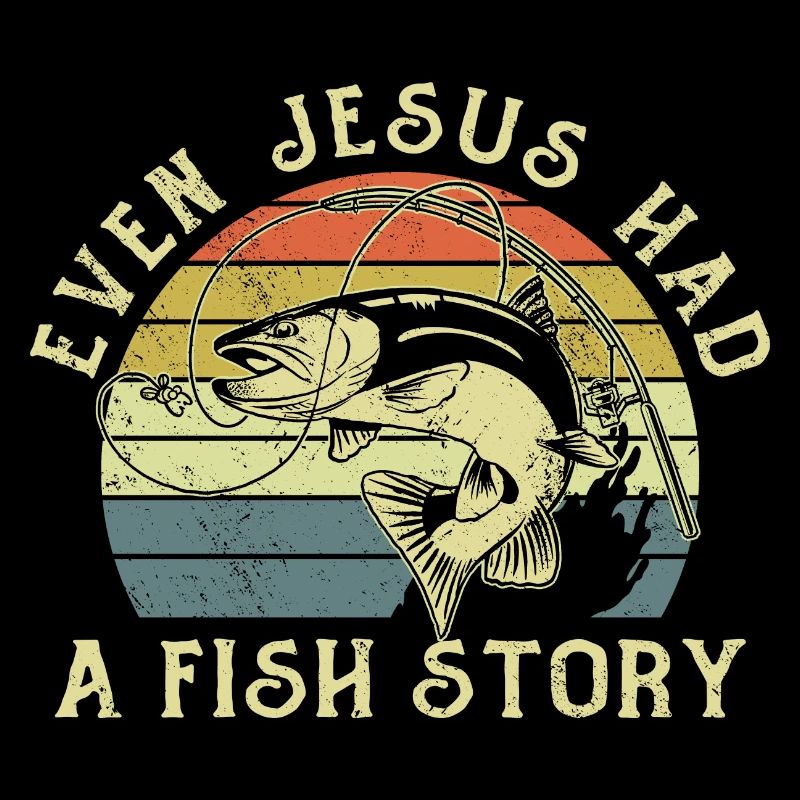 Pêcheur à la ligne Pêche Même Jésus avait une histoire de poisson