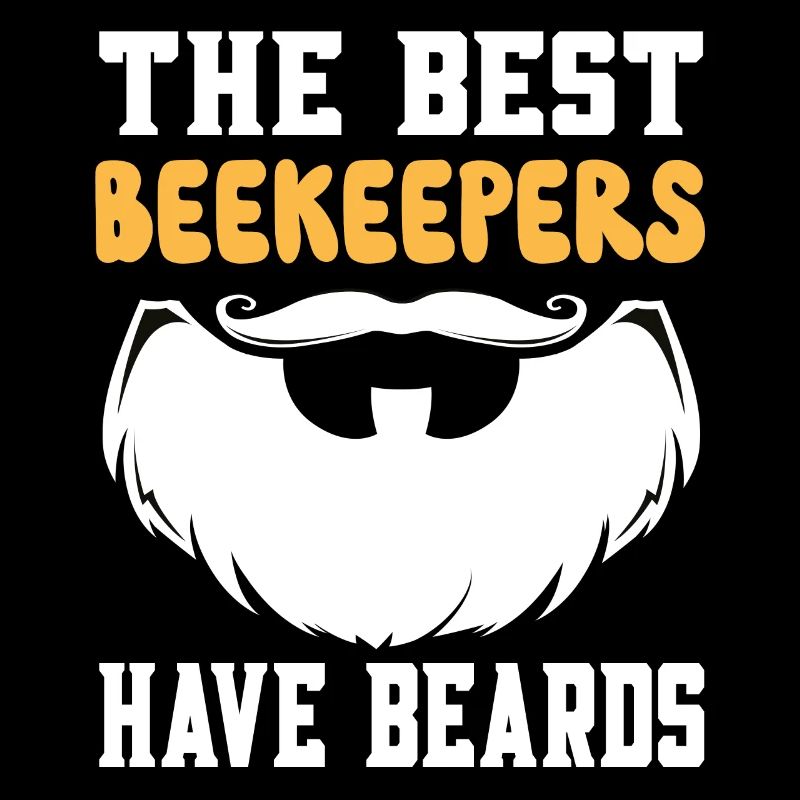 The best Beekeepers have beards - Beekeeper Bees