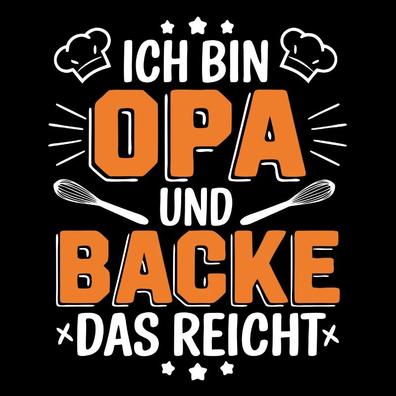 Ich bin Opa und backe lustiger Opa Bäcker Spruch