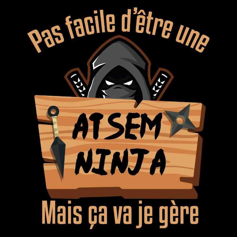 Pas facile d'être une atsem ninja | cadeau ninja