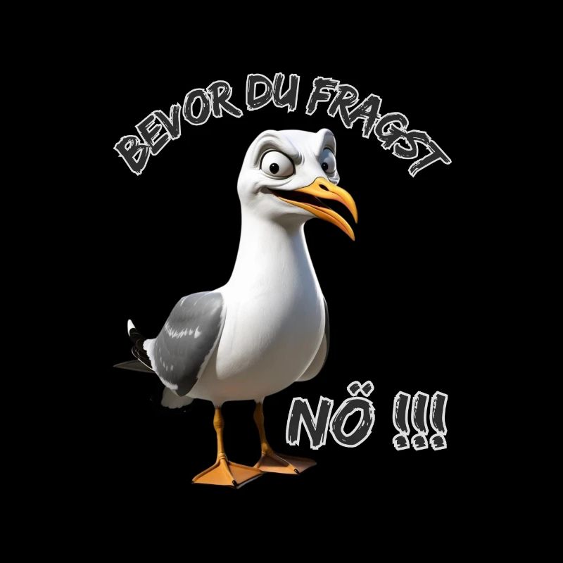 Funny saying with seagull Before you ask Nope !!
