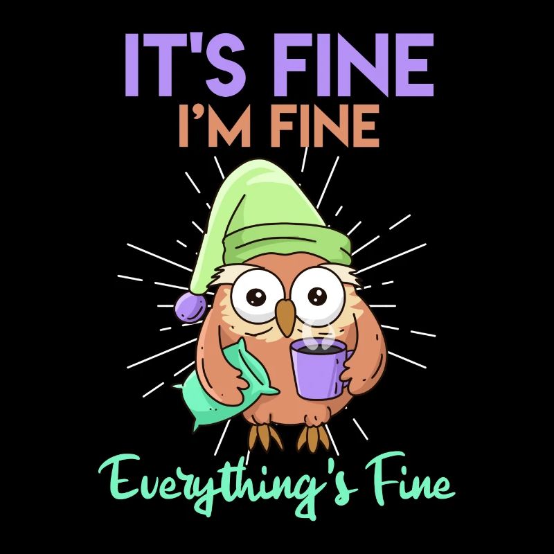 Coffee Owl It's Fine I'am Fine Everthing's Fine