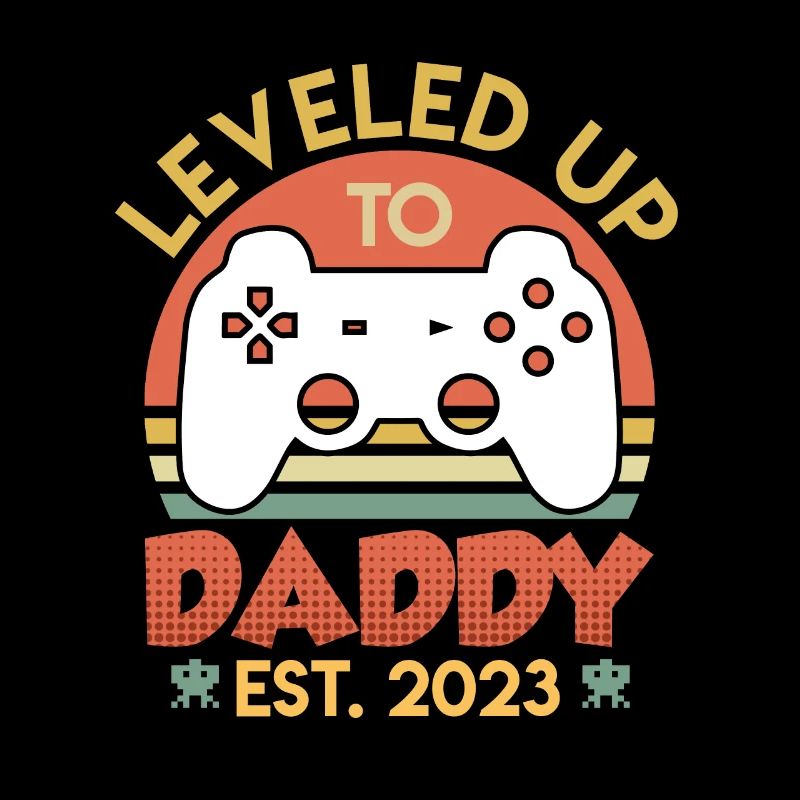 Daddy 2023 Leveled up to Dad 2023 Papa