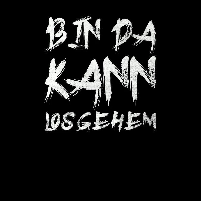 Bin da kann los gehen