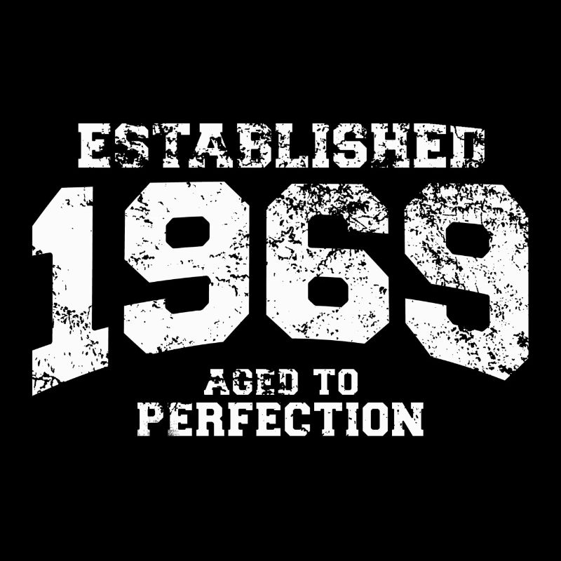 established 1969 - aged to perfection (dk)