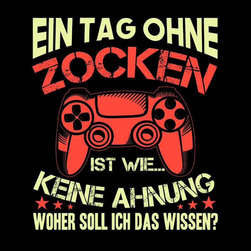Ein Tag Ohne Zocken, Zocker Spruch Geschenk
