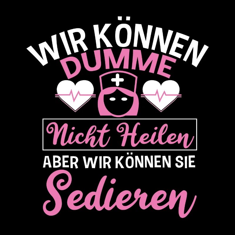 Lustiger Krankenschwester Krankenpflegerin Spruch