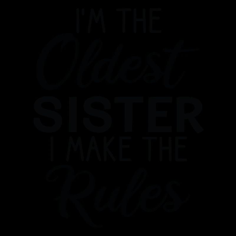 I am the eldest sister. I make the