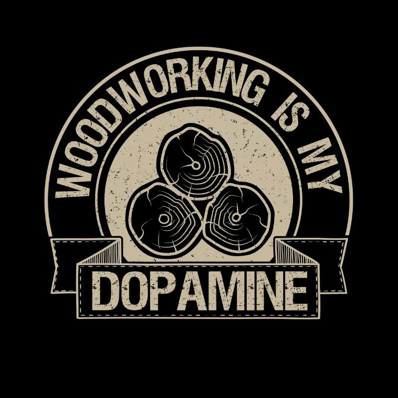 Woodworking is my dopamine carpenter