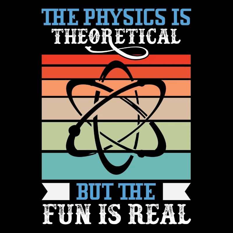 The physics is theoretical, but the fun is