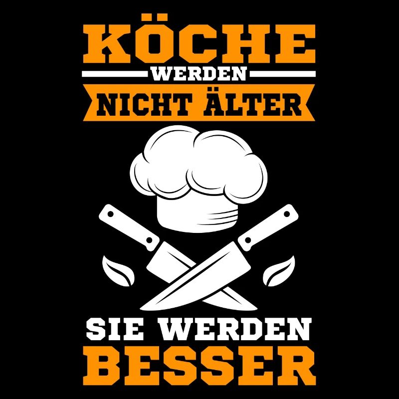 Köche Werden Nicht Älter Geburtstag Spruch Koch