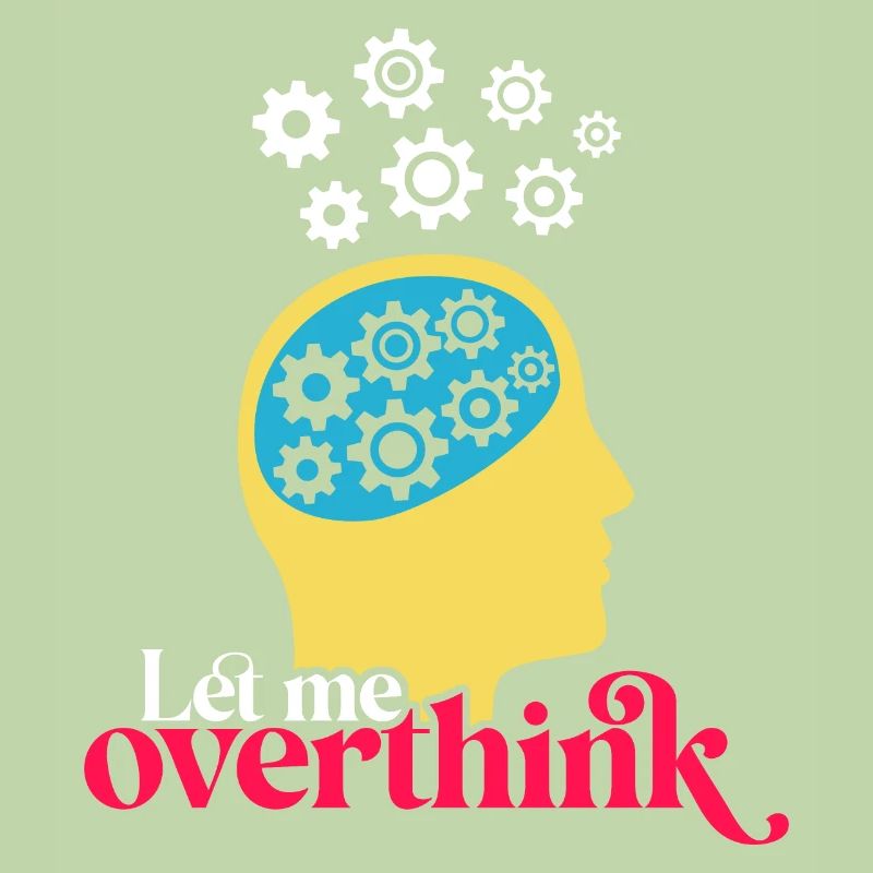 Let me overthink