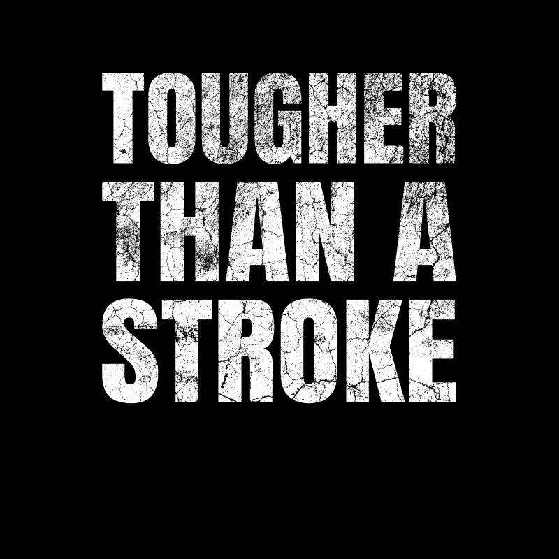 STROKE SURVIVOR GIFT tougher than a Stroke