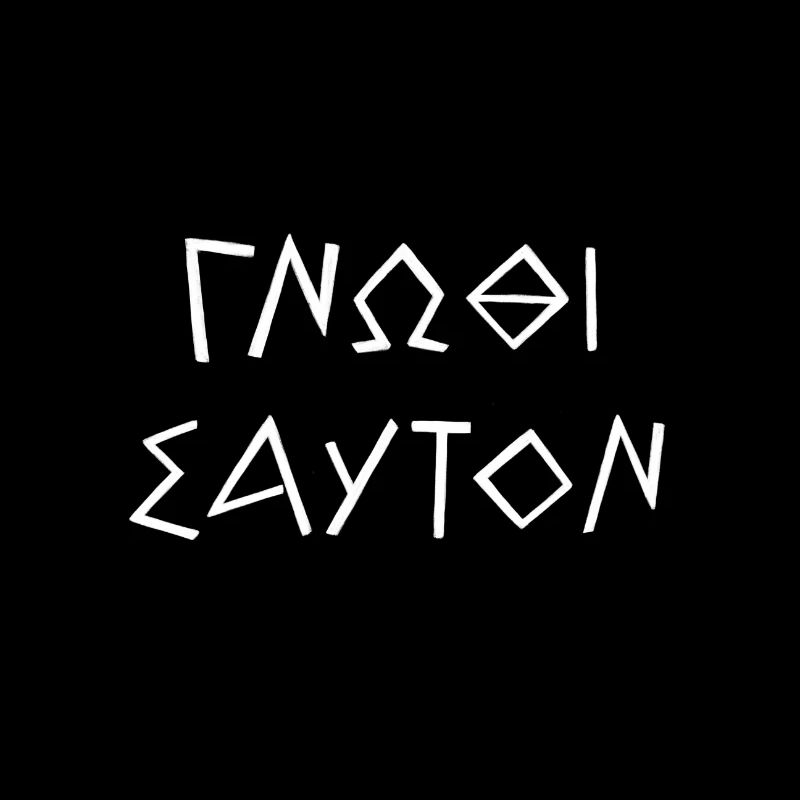 Gnothi Seauton- Know thyself know thyself!