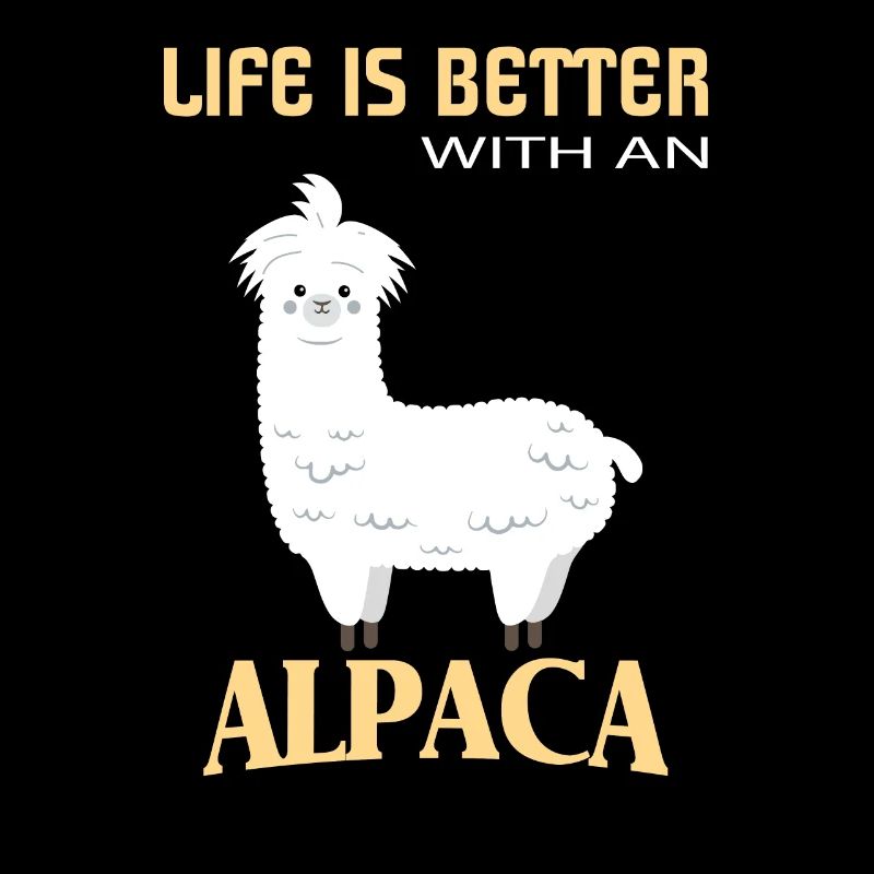 Alpacas, Life is better with an alpaca