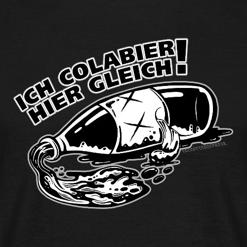 Ich Colabier hier gleich - Männer T-Shirt