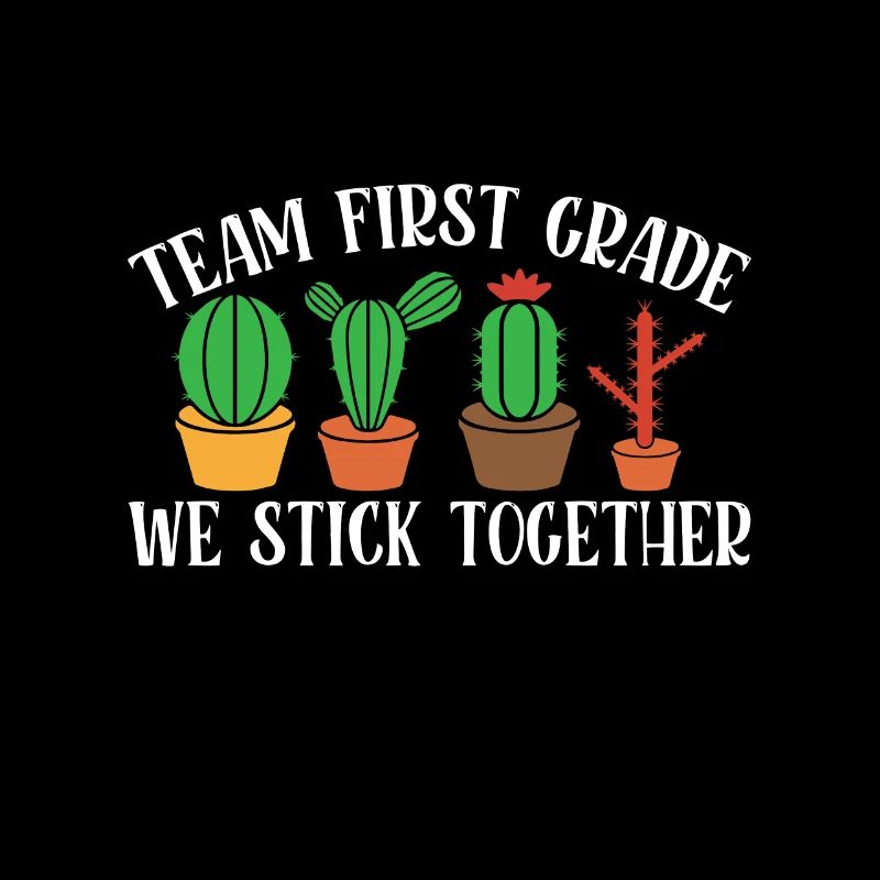 Team First Grade We Stick Together - School Cactus