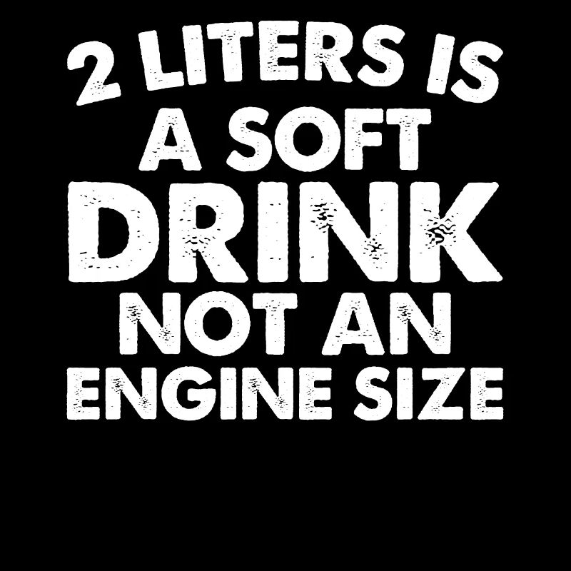 2 liters is a soft drink, not an engine size