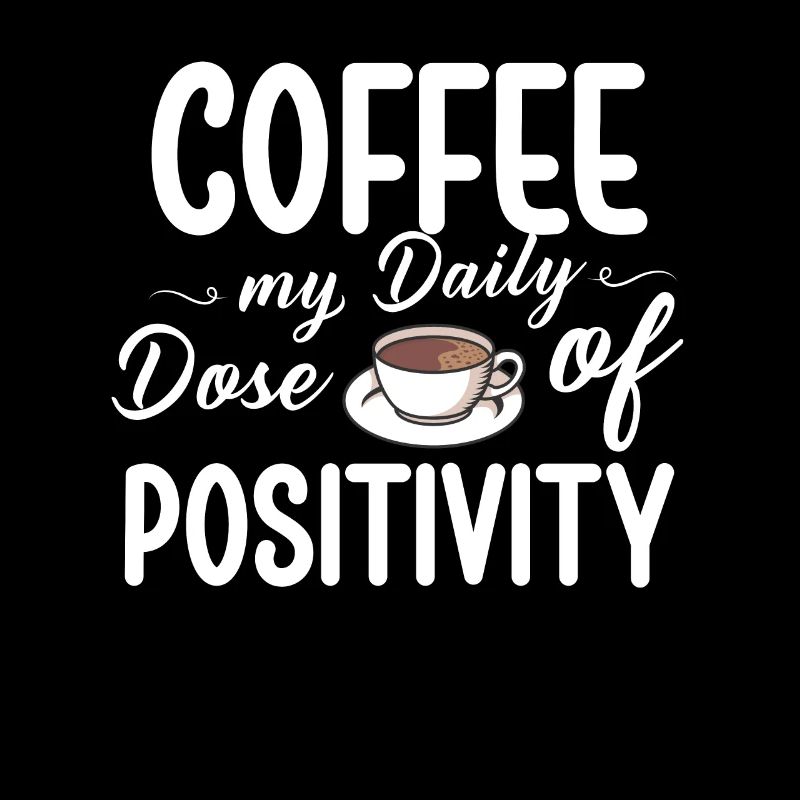 Coffee lover Caffeine and positivity Coffee-themed