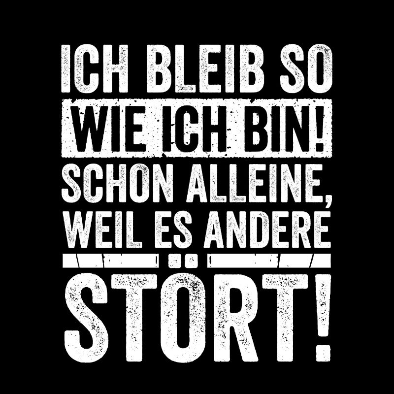 Ich bleibe so wie ich Bin!