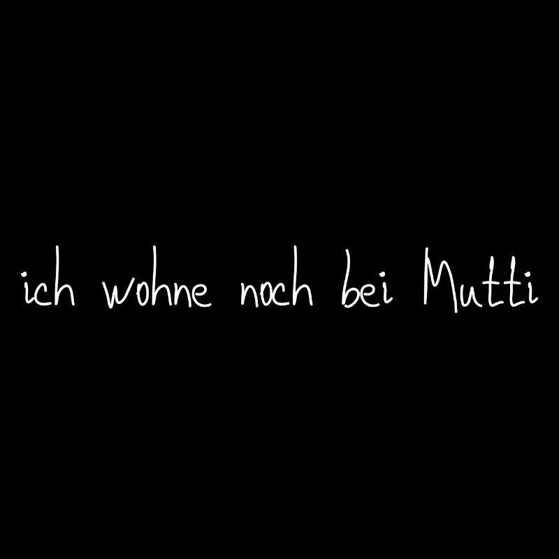 ich wohne noch bei Mutti