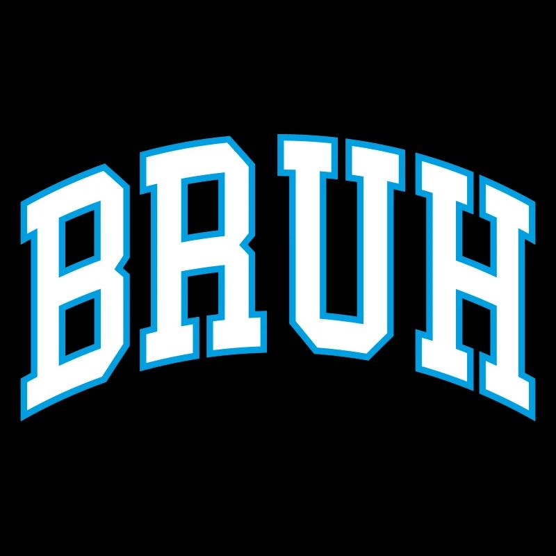 Bruh