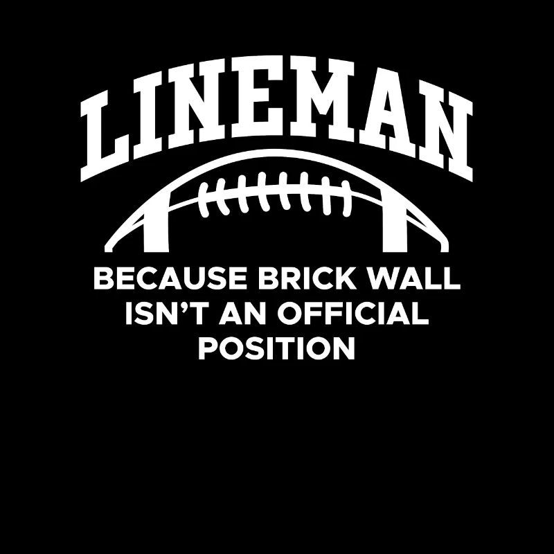 Lineman Because Brick Wall Isnt An Official