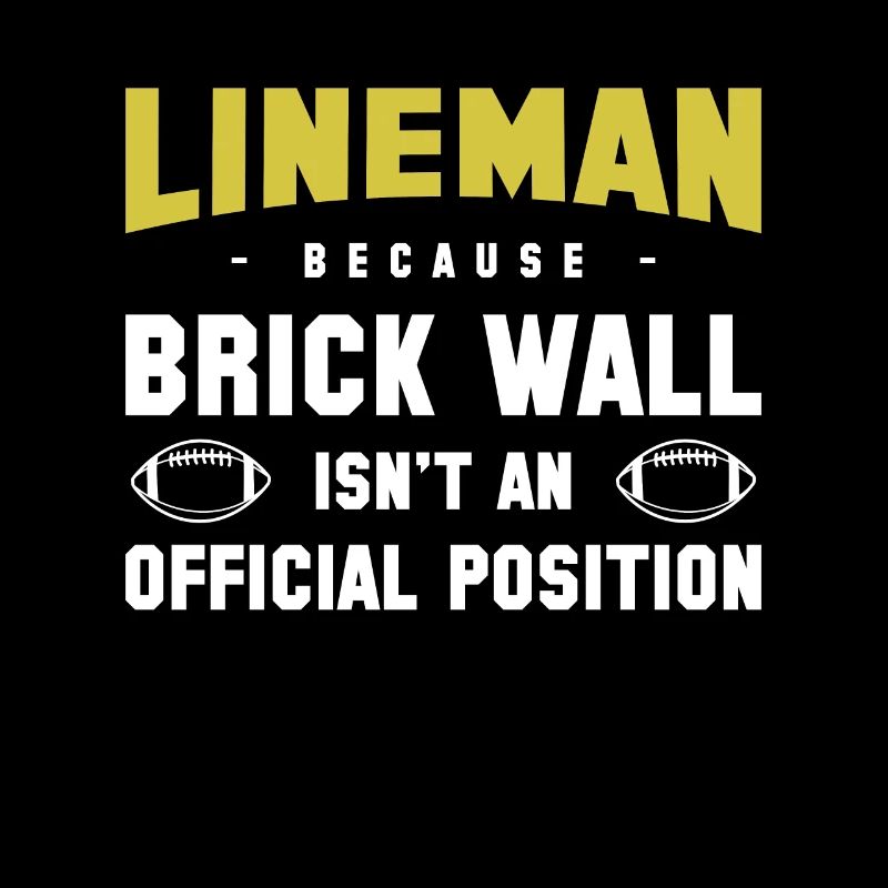 Lineman Because Brick Wall Isnt An Official