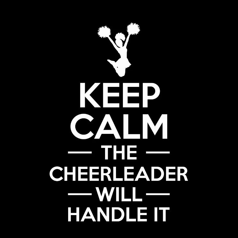 Keep Calm The Cheerleader Will Handle It
