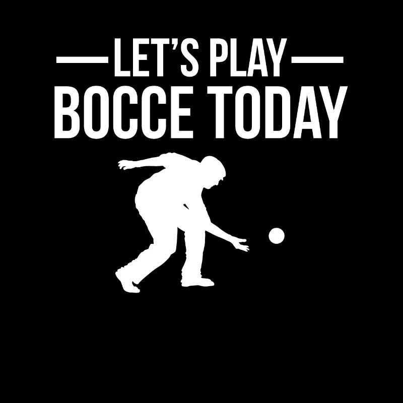 Let´s Play Bocce Today Shirt Geschenk