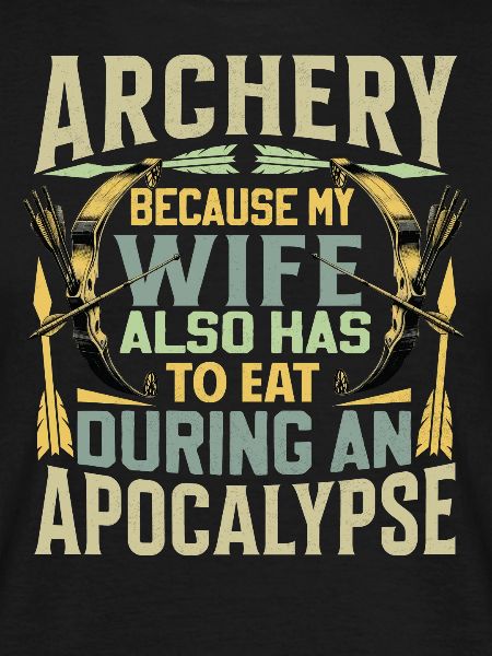 Funny Archery Saying - Apocalypse