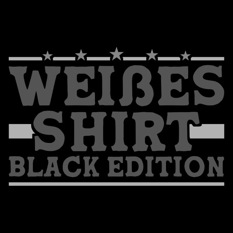 Weißes Shirt - Black Edition - Geschenk Fun Happy