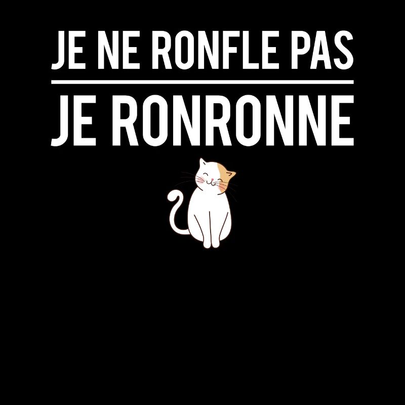 Je ne ronfle pas je ronronne chat humour