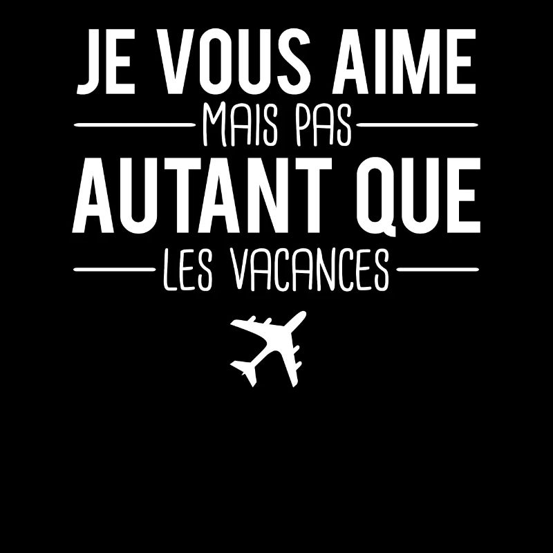 Je vous aime mais pas autant que les vacances