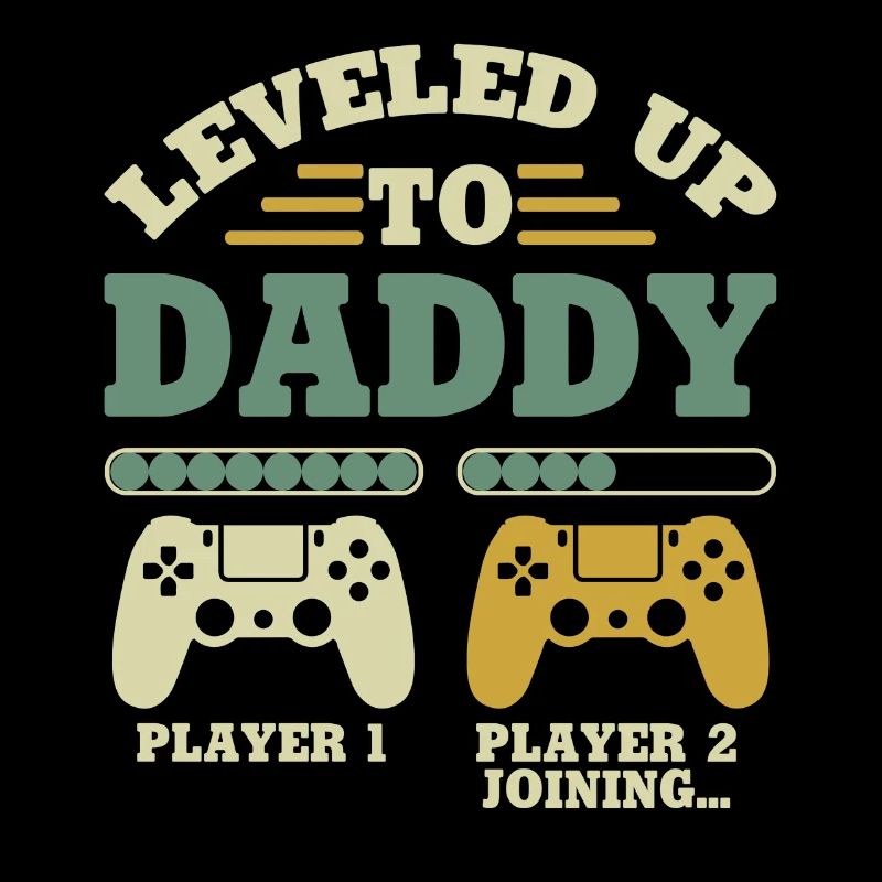 Leveled Up To Daddy Player 1 Player 2 Joining