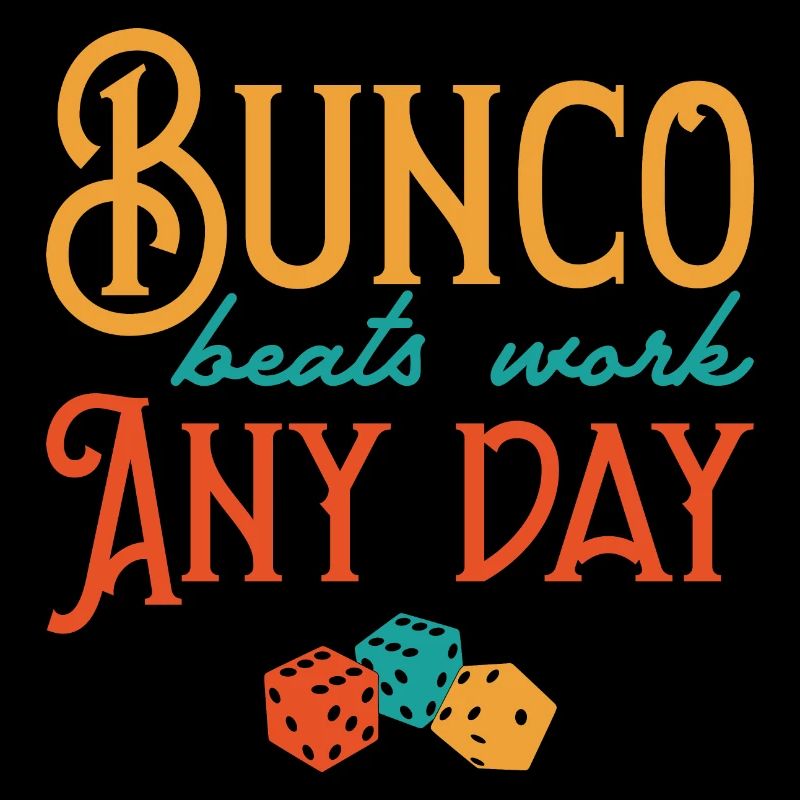 Bunco schlägt Arbeit jeden Tag