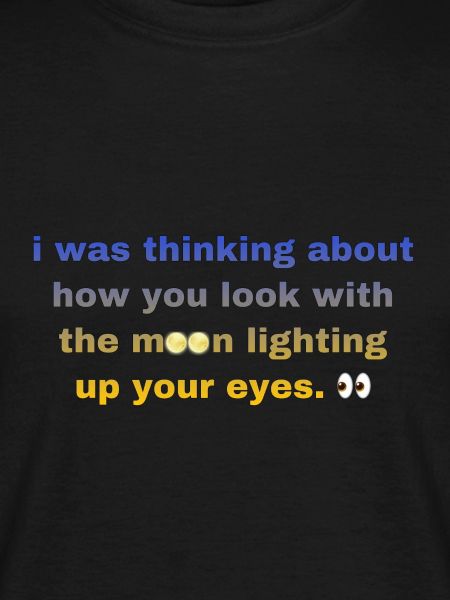 Moon Lighting Up Your Eyes
