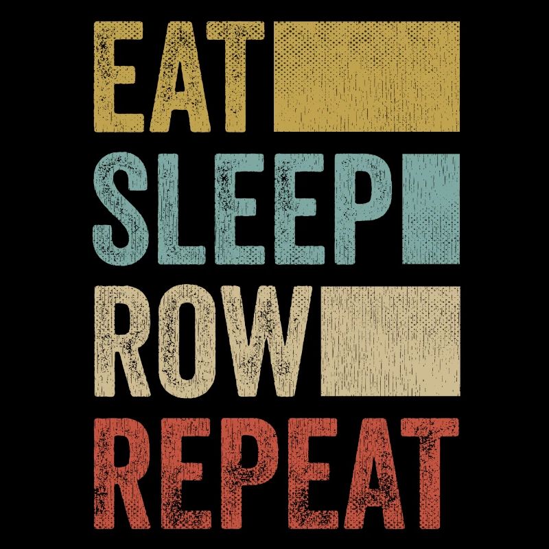 Eat Sleep Row Repeat Rowing Crew