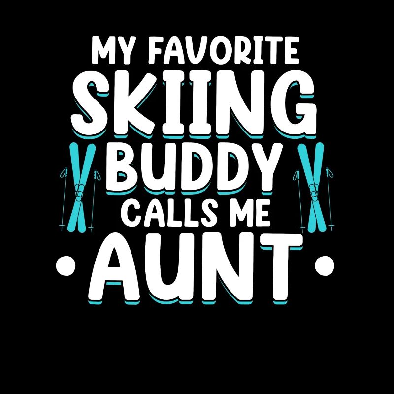 Skiing Buddy Calls Me Aunt Ski Snow