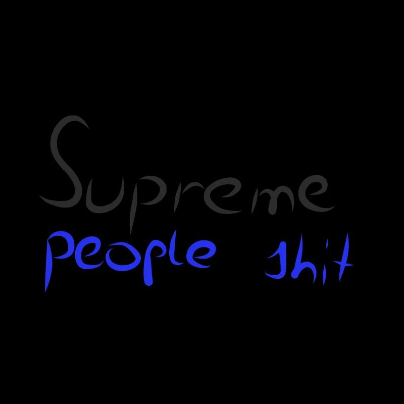 Suprem people shit