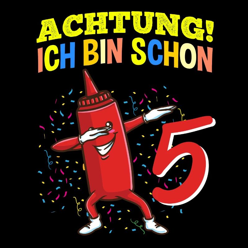 Achtung Ich Bin Schon 5 Geburtstag Ketchup