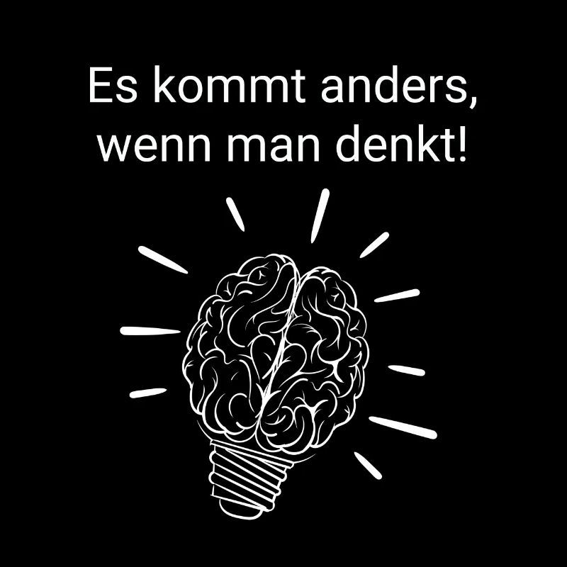 Es kommt anders wenn man denkt
