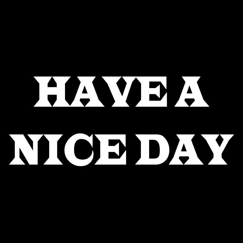 Have a nice day